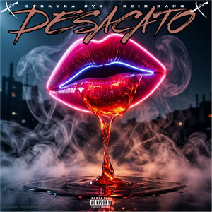 DESACATO by Strayka SyK, Reix Bang