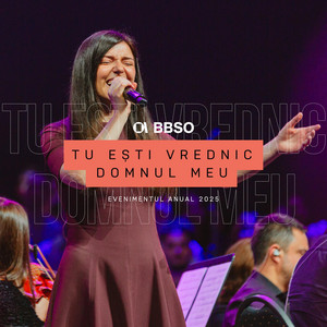 Tu ești vrednic Domnul meu by BBSO