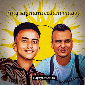 Hagayo - Any Saymara Cedam Mayou (feat. Arido)