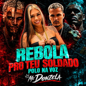 Rebola pro Teu Soldado by Polo na voz, MC Donzela