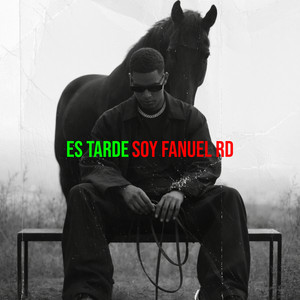 Es Tarde by Soy Fanuel RD