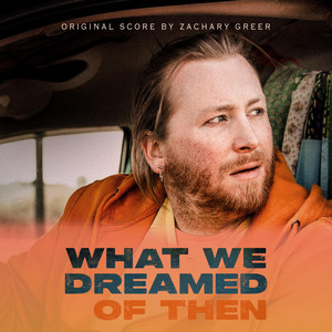 What We Dreamed of Then (Original Score)