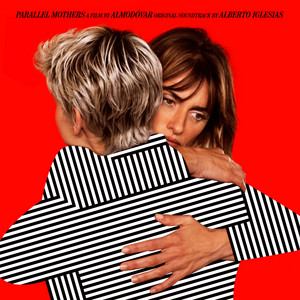 Parallel Mothers (Original Motion Picture Soundtrack) — Alberto Iglesias