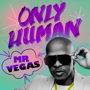 Only Human by Mr. Vegas