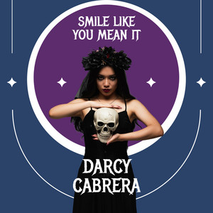 Smile Like You Mean It by Darcy Cabrera