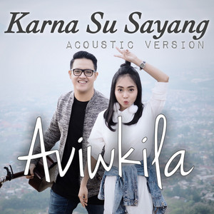 AVIWKILA - Karna Su Sayang (Acoustic Version)