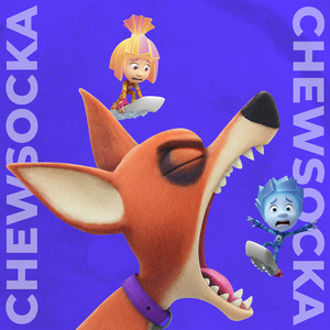 Chewsocka by The Fixies