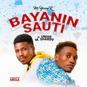 Mr. Young K - Bayanin Sauti (feat. Umar M Shareef)