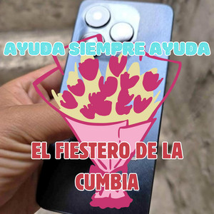 AYUDA SIEMPRE AYUDA by EL FIESTERO DE LA CUMBIA