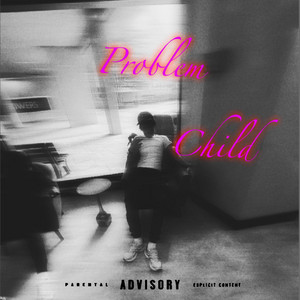 PROBLEM CHILD