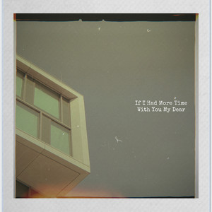 If I Had More Time With You My Dear by Fleauxone