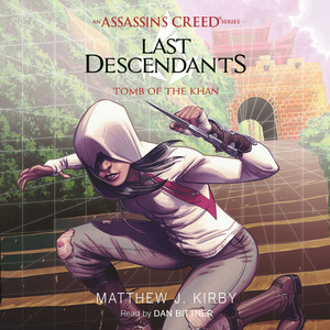 Tomb of the Khan - Last Descendants: An Assassin's Creed Novel Series, Book 2 (Unabridged)