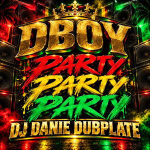 DBOY PARTY PARTY PARTY DJ DANIE DUBPLATE by DJ DANIE