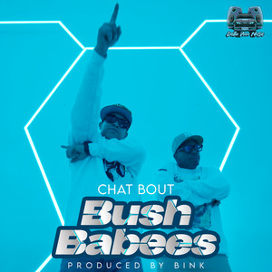 Chatbout by Bush Babees