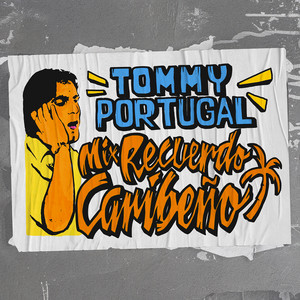 Tommy Portugal - Mix Recuerdo Caribeño