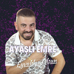 Ayaşlı Emre - Eyvahlar Olsun