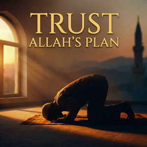 Trust Allah's Plan by Qalb Wave