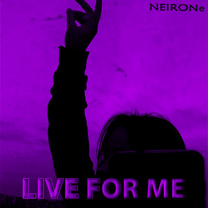 Live for Me (Slowed + Reverb) by NEIRONe