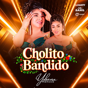 Yobana Hancco - Cholito Bandido