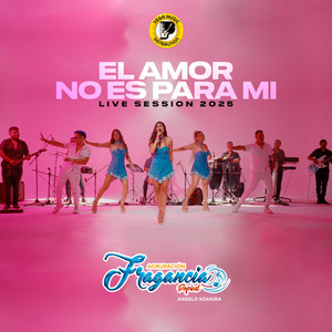 Agrupación Fragancia Tropical - El Amor No Es Para Mí (Live Session 2025)