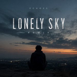 Lonely Sky - Remix by ECHOES