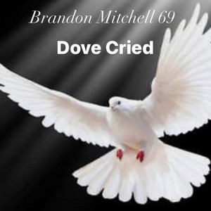 Dove Cried by Brandon Mitchell 69