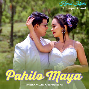 Kamal Khatri - Pahilo Maya (feat. Simpal Kharel) [Female Version]