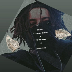 Dinero by Dela Fodi're, Swagg Dinero, Vonte Mays, Trey Esco