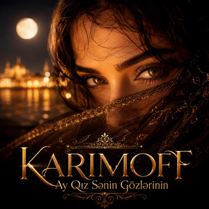 Ay Qız Sənin Gözlərinin by Karimoff