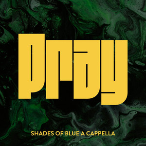 Pray by Shades of Blue A Cappella, Addie Miller