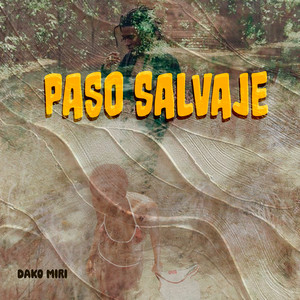 Paso Salvaje by Dako Miri