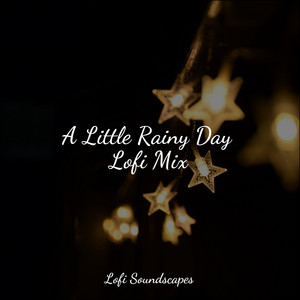 A Little Rainy Day Lofi Mix album