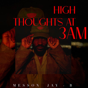 High Thoughts At 3 AM by Messon Jay-B