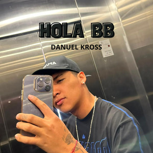 HOLA BB by Danuel Kross