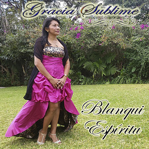 Blanqui Espíritu - Gracia Sublime