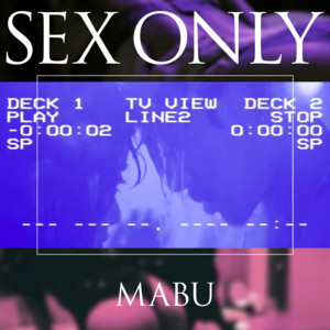 SEX ONLY – Single de MABU | Spotify