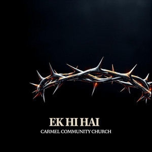 Ek Hi Hai - Live by CARMEL COMMUNITY CHURCH