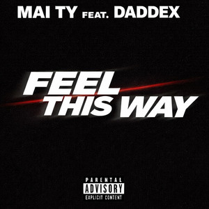 Feel This Way by MAI TY, Daddex