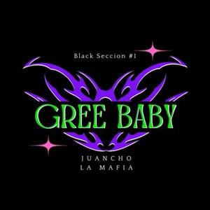 GREE BABY by Juancho La Mafia