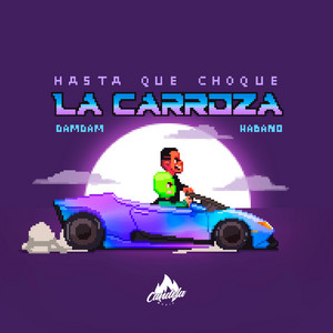 Hasta que choque la carroza by Dam Dam, El habano