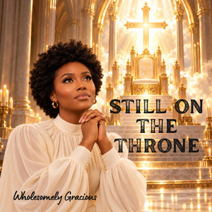 Still on the throne by Wholesomely Gracious