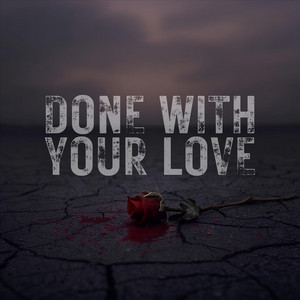 Done with Your Love by PrinceP