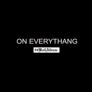 On Everythang