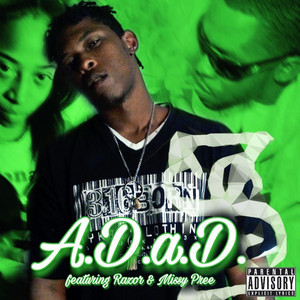 A.D.a.D. (feat. Razor & Missy Pree) by Zealous Superstar, Razor, Missy Pree