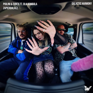 Zapierdalacz by Piolini, Zurek, Galactic Harmony, Ola Bombola
