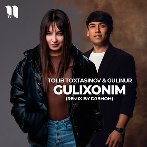Tolib To'xtasinov - Gulixonim (feat. Gulinur) [Remix]