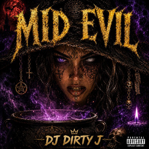 MID EVIL by DJ DIRTY J