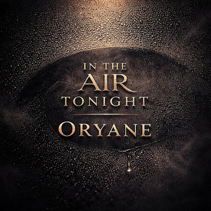 In the Air Tonight by Oryane