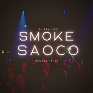 SMOKE SAOCOO by El Domi Xxx, Mawaso Fancy
