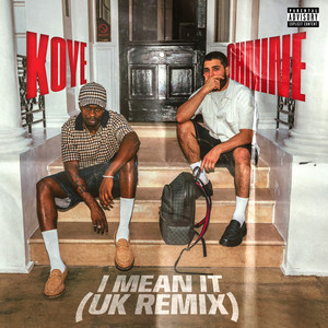 I Mean It - Uk Remix by Koye, OHNINE